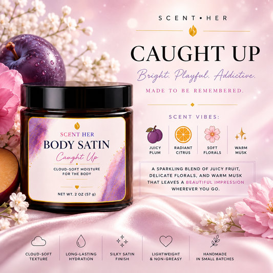 Caught Up Moisturizing Body Satin | Luxury Body Cream | 2 oz